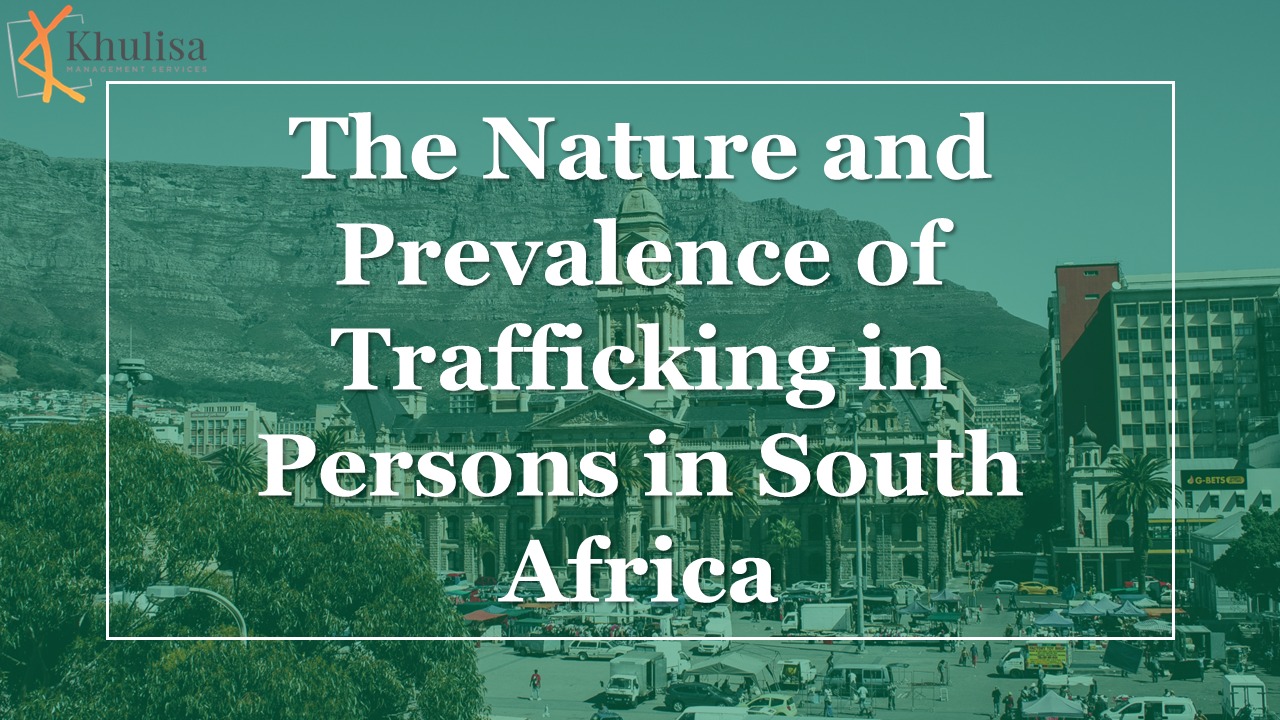 Khulisa publishes much-anticipated report on the Nature and Prevalence of Trafficking in Persons in South Africa